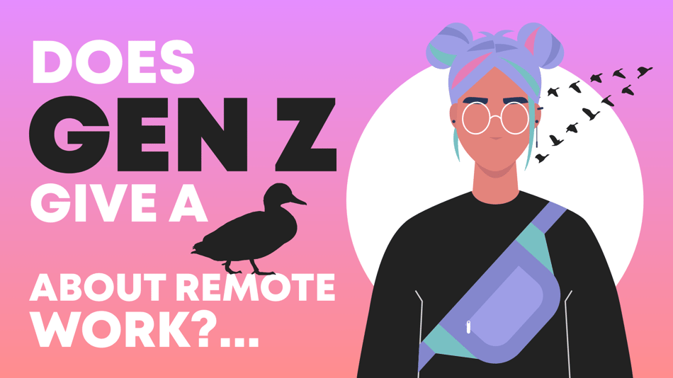 Does Gen Z Give A S**t About Remote Work?