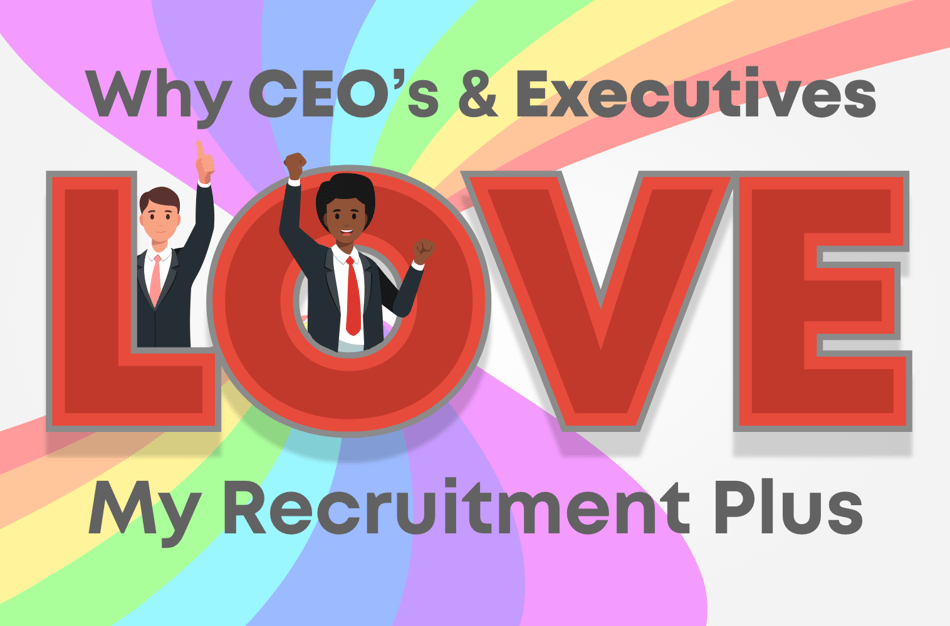 Why CEO’s Executives Love MyRecruitment+